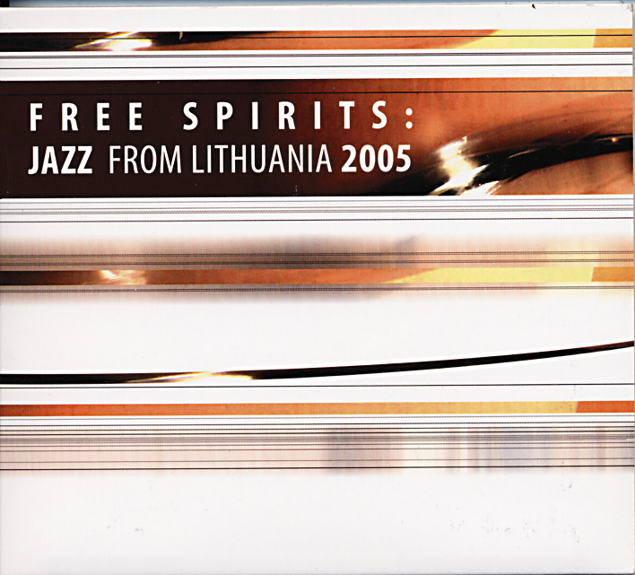Альбом «Free Spirits: Jazz From Lithuania 2005»