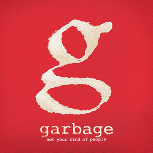 Новый альбом Garbage Not Your Kind Of People